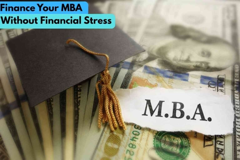 How to Finance Your MBA Without Financial Stress